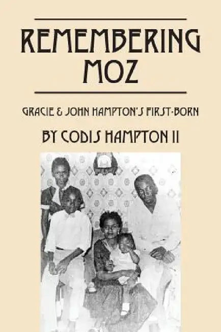 Remembering Moz: Gracie & John Hampton's First-Born by II Hampton Codis