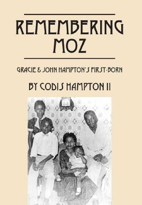Remembering Moz: Gracie & John Hampton's First-Born by II Hampton Codis