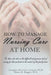 How to Manage Nursing Care at Home by Douglas Winslow Cooper, Diane R. Beggin