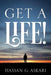Get a Life! by Hassan G. Askari