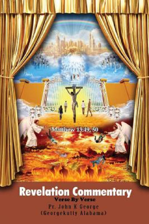 Revelation Commentary: Verse By Verse by Pr John K. George