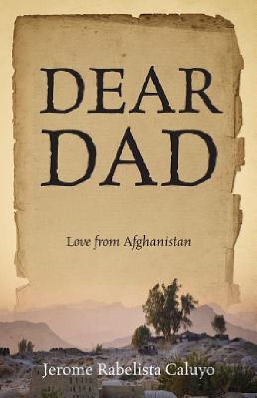 Dear Dad: Love from Afghanistan by Jerome Rabelista Caluyo