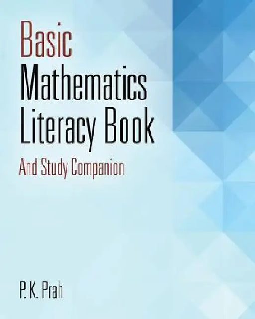 Basic Mathematics Literacy Book And Study Companion by P. K. Prah