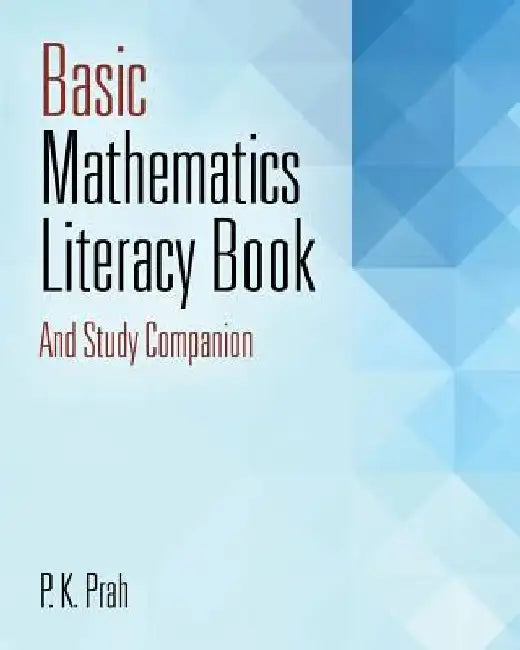 Basic Mathematics Literacy Book And Study Companion by P. K. Prah