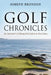 Golf Chronicles: An Amateur's Lifelong Dedication to the Game by Joseph Bronson