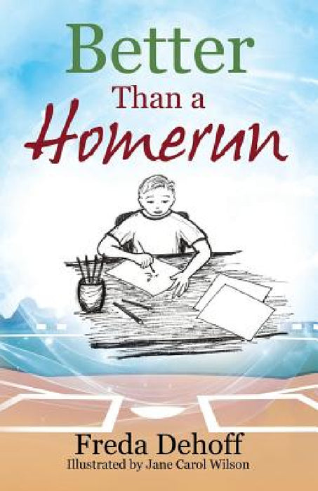 Better Than a Homerun by Freda Dehoff, Jane Carol Wilson