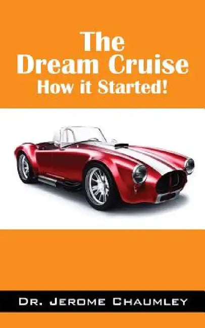 The Dream Cruise: How it Started! by Jerome Chaumley