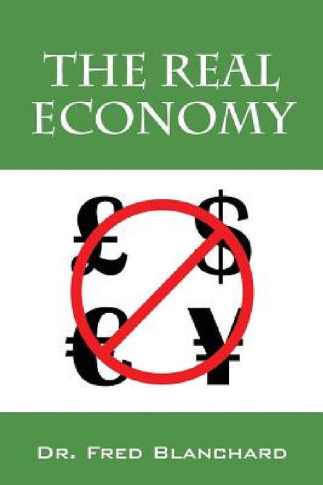 The Real Economy by Fred Blanchard