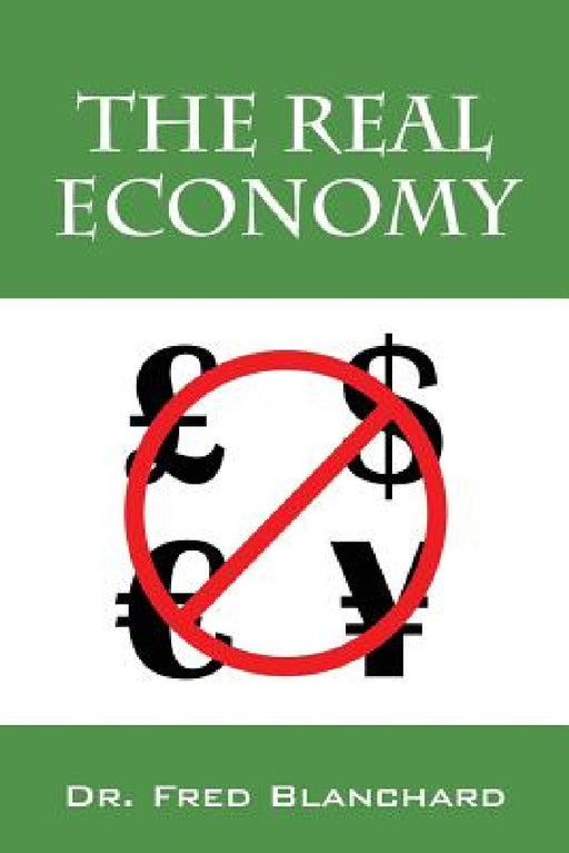 The Real Economy by Fred Blanchard