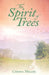 The Spirit of Trees by Cheryl Miller