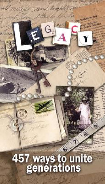 Legacy - 457 Ways to Unite Generations: Family History by Diana K. McLaws