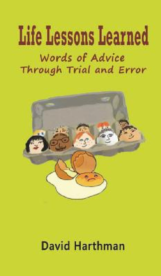 Life Lessons Learned: Words of Advice Through Trial and Error by David Harthman