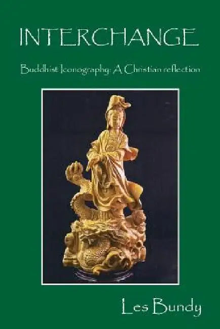 INTERCHANGE - Buddhist Iconography: A Christian reflection by Les Bundy