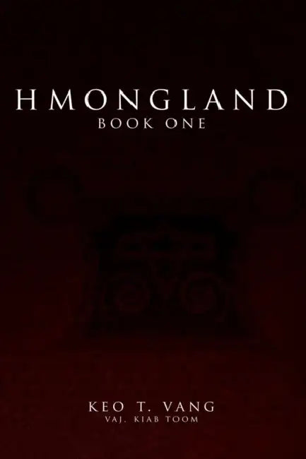 Hmongland: Book One by Keo T. Vang