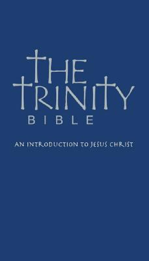 The Trinity Bible: An Introduction to Jesus Christ by John Turk