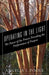 Operating in the Light: The Power of the Process Preceding the Performance of Purpose by Angelia J. Poole