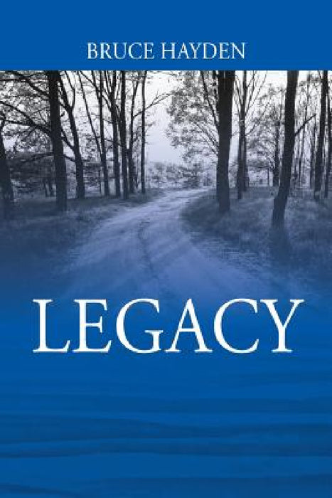Legacy by Bruce Hayden