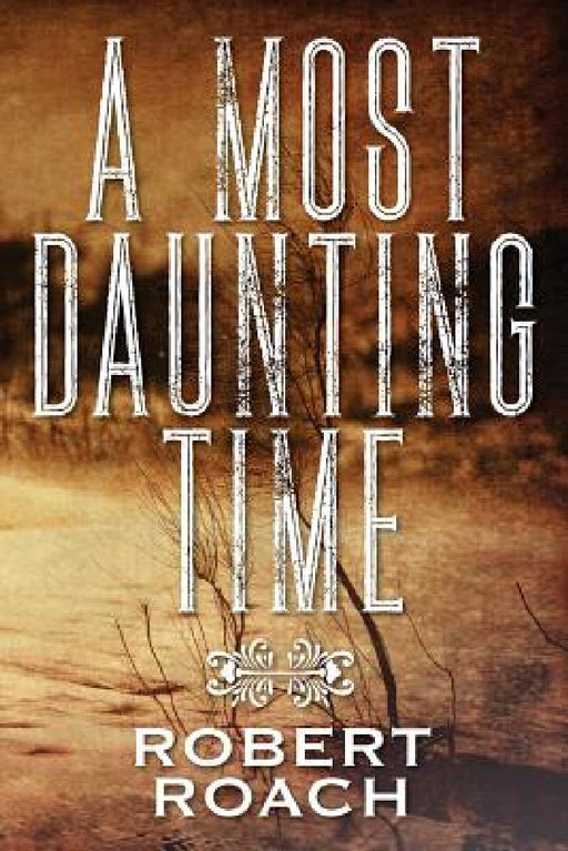 A Most Daunting Time by Robert Roach