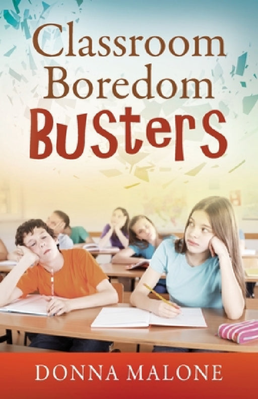 Classroom Boredom Busters by Donna Malone