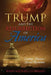 Trump and the Resurrection of America: Leading America's Second Revolution by John Michael Chambers