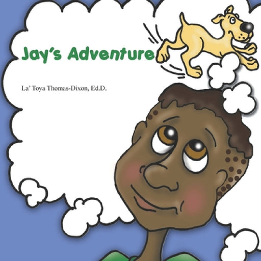 Jay's Adventure by La' Toya Thomas-Dixon Edd