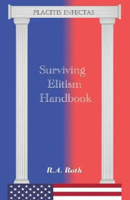 Surviving Elitism Handbook by R. a. Roth