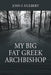 My Big Fat Greek Archbishop by Joan F. Hulbert
