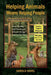 Helping Animals Means Helping People: From Hunting and Poaching to Climate Change and Nuclear War by Harold Hovel