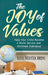The JOY of VALUES: Help Your Child Become a More Secure and Enriched Individual by Russel Frederick Ahrens