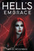 Hell's Embrace: The Face of True Evil Never Looked So Good by Marc McGowan