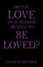 Do You Love to Be Needed, or Need to Be Loved? by Shari Schreiber