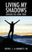 Living My Shadows: Dreams Do Come True by Sr. Barnett Kevin I. J. a.