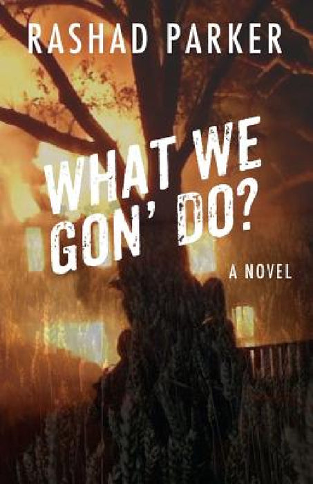 What We Gon' Do? by Rashad Parker