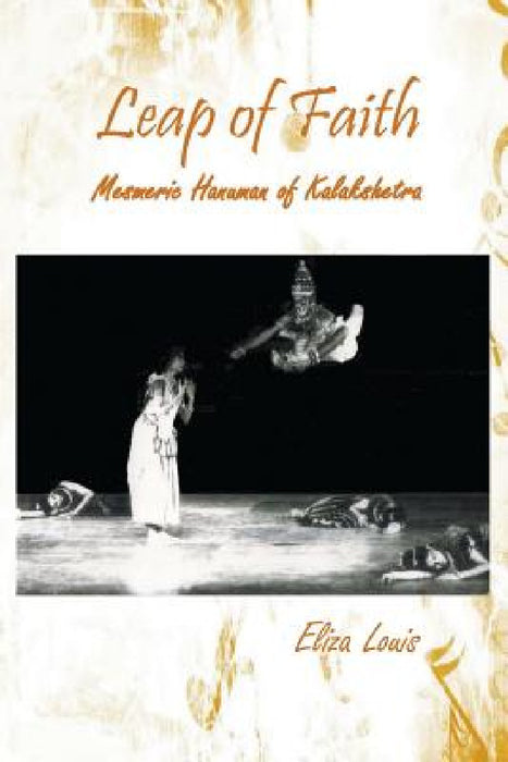 Leap of Faith: Mesmeric Hanuman of Kalakshetra by Eliza Louis