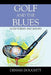 Golf and the Blues: Golf Poems and Essays by Dennis Doughty