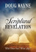 Scriptural Revelation: What Does God's Word Say? by Doug Wayne