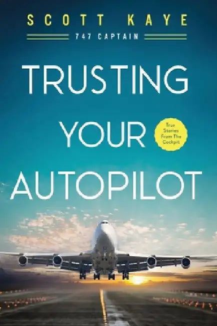 Trusting Your Autopilot by Scott Kaye