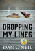 Dropping My Lines by Dan O'Neil