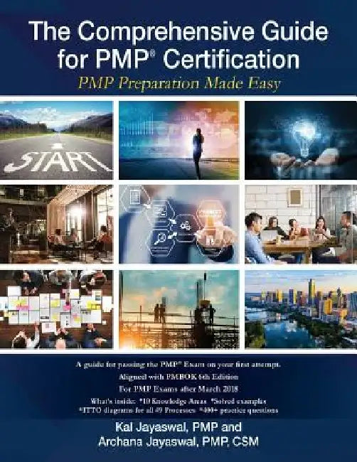 The Comprehensive Guide for PMP(R) Certification: PMP Preparation Made Easy by Kal Jayaswal P. M. P.