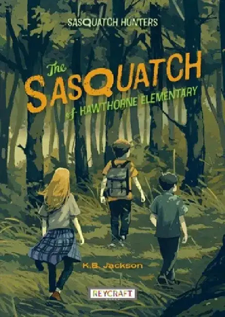 The Sasquatch of Hawthorne Elementary by K. B. Jackson