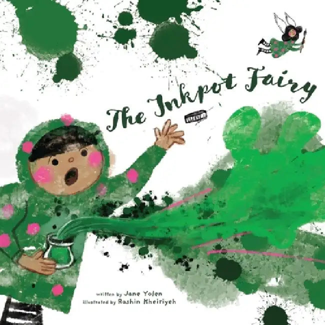 The Inkpot Fairy by Jane Yolen, Rashin Kheiriyeh