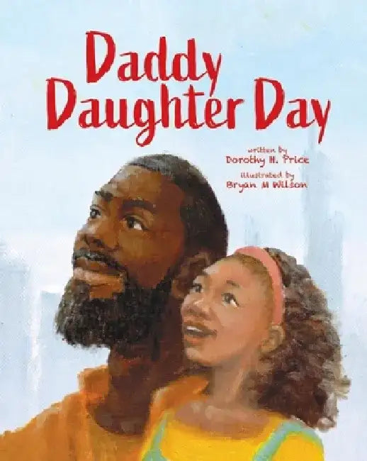 Daddy Daughter Day by Dorothy H. Price