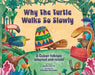 Why the Turtle Walks So Slowly by Sandra Martín Denis