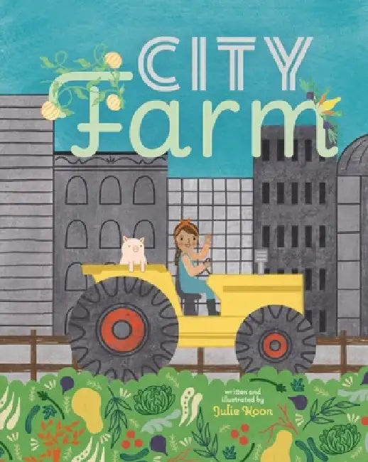 City Farm by Julie Koon, Julie Koon