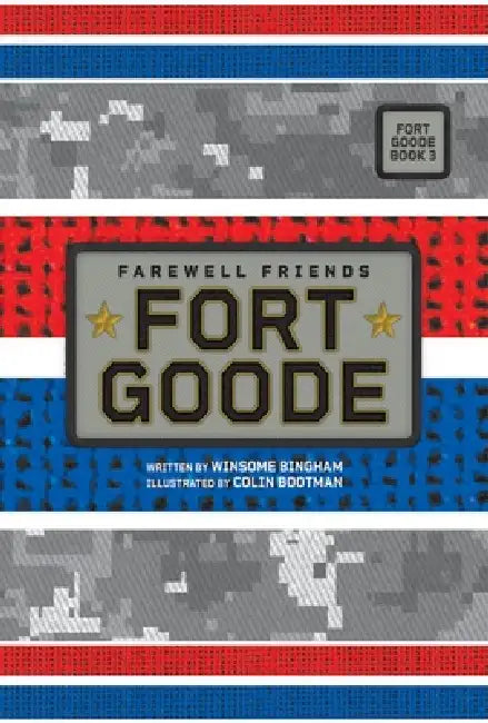 Farewell Friends (Fort Goode, Book #3) by Winsome Bingham, Colin Bootman