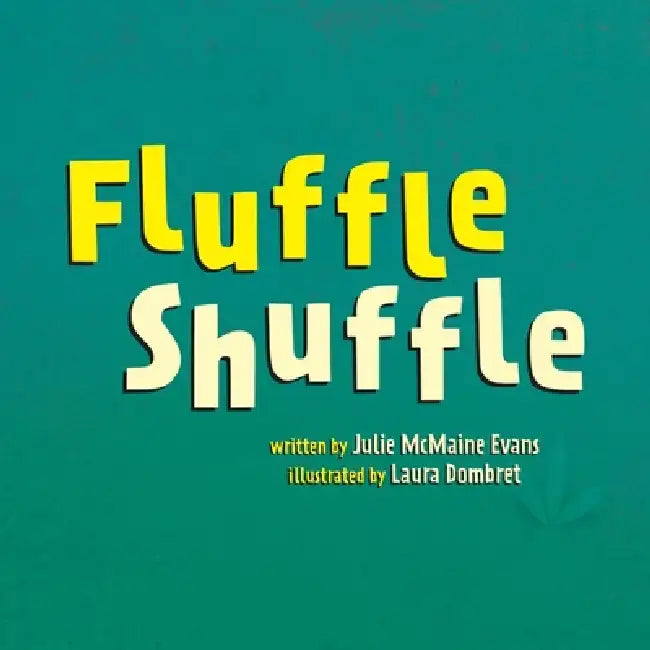 Fluffle Shuffle by Julie McMaine Evans, Lara Dombret