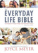 The Everyday Life Bible: The Power of God's Word for Everyday Living by Joyce Meyer