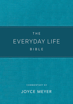 The Everyday Life Bible Teal Leatherluxe(r): The Power of God's Word for Everyday Living by Joyce Meyer