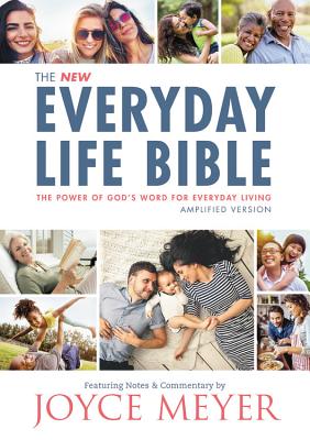 The Everyday Life Bible: The Power of God's Word for Everyday Living by Joyce Meyer