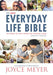 The Everyday Life Bible: The Power of God's Word for Everyday Living by Joyce Meyer